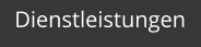 Dienstleistungen