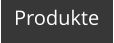 Produkte