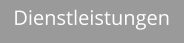 Dienstleistungen